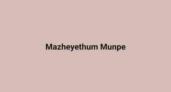 Mazheyethum Munpe