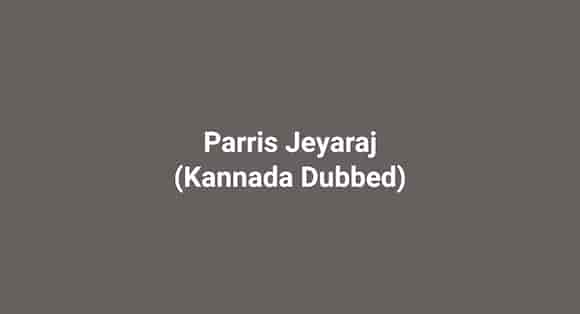 Parris Jeyaraj (Kannada Dubbed)