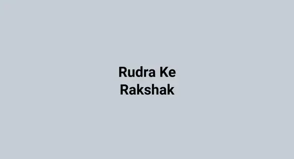 Rudra Ke Rakshak