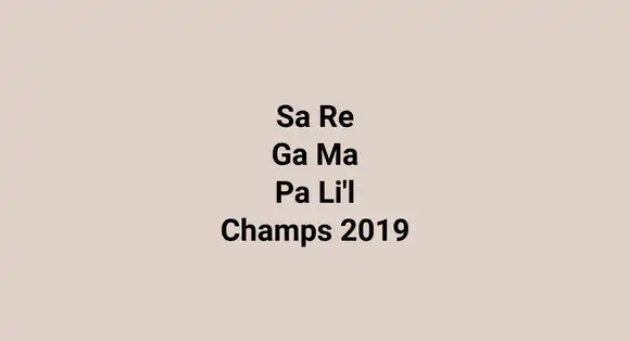 Sa Re Ga Ma Pa Li'l Champs 2019