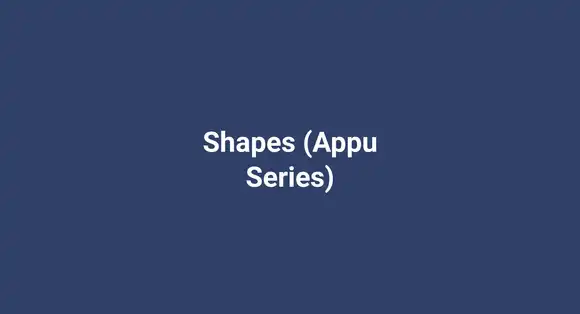 Shapes (Appu Series)