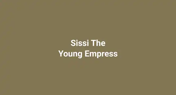 Sissi The Young Empress