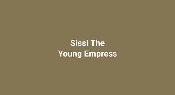 Sissi The Young Empress