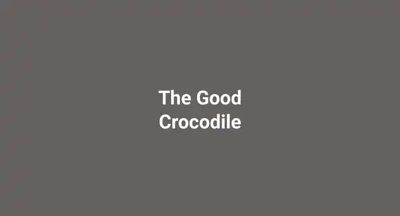 The Good Crocodile
