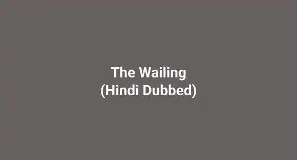 The Wailing (Hindi Dubbed)