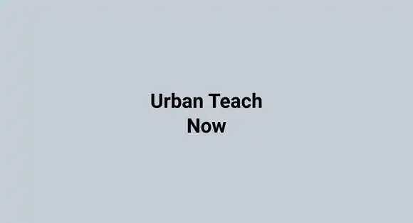 Urban Teach Now