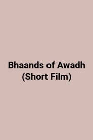 Bhaands of Awadh (Short Film)