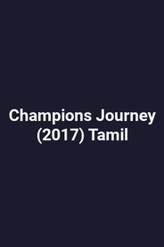 Champions Journey (2017) Tamil