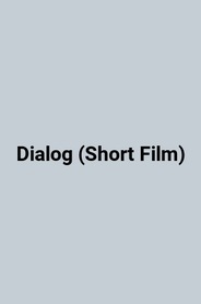 Dialog (Short Film)