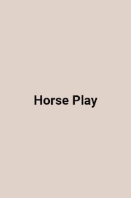 Horse Play