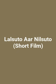Watch Lalsuto Aar Nilsuto (Short Film) on OTTplay with one OTT subscription