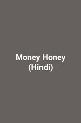 Money Honey (Hindi)