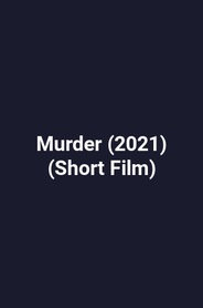 Watch Murder (2021) (Short Film) on OTTplay with one OTT subscription