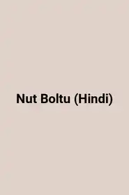 Nut Boltu (Hindi)