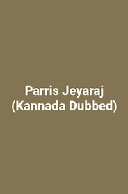 Parris Jeyaraj (Kannada Dubbed)