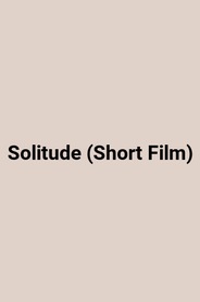 Solitude (Short Film)