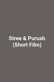Stree & Purush (Short Film)