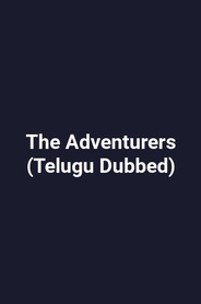 The Adventurers (Telugu Dubbed)
