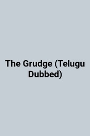 The Grudge (Telugu Dubbed)