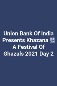 Union Bank Of India Presents Khazana  A Festival Of Ghazals 2021 Day 2