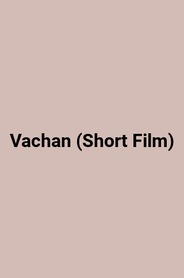 Vachan (Short Film)
