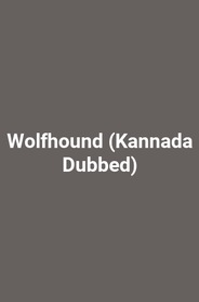 Watch Wolfhound (Kannada Dubbed) on OTTplay with one OTT subscription