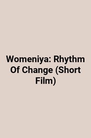 Womeniya: Rhythm Of Change (Short Film)