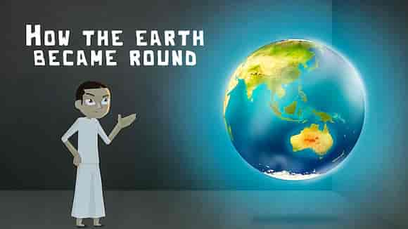 How The Earth Became Round