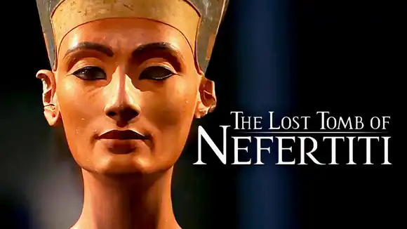 The Lost Tomb of Nefertiti