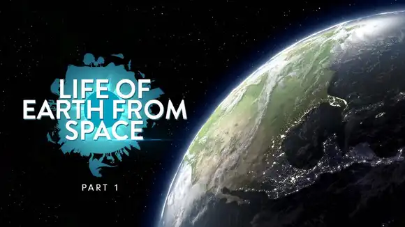 Life of Earth from Space - Part 1