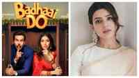 Badhaai Do: Samantha Ruth Prabhu absolutely loved the performances of Rajkummar Rao, Bhumi Pednekar in the film