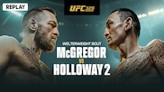 UFC 329 - McGregor vs Holloway 2 - Replay - 12 Jul 2026