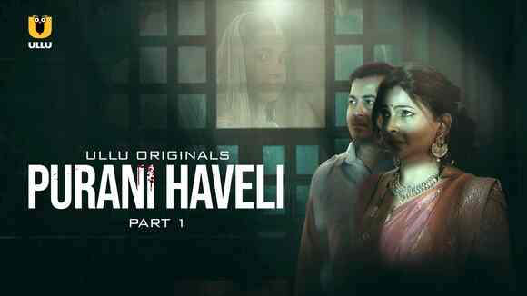 Purani Haveli - Part 1