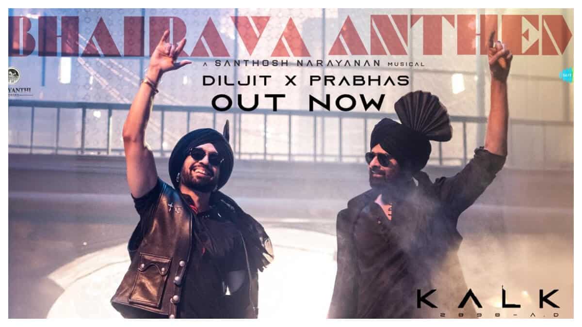 Bhairava Anthem from Kalki 2898 AD is out - Prabhas and Diljit Dosanjh's song is electrifying