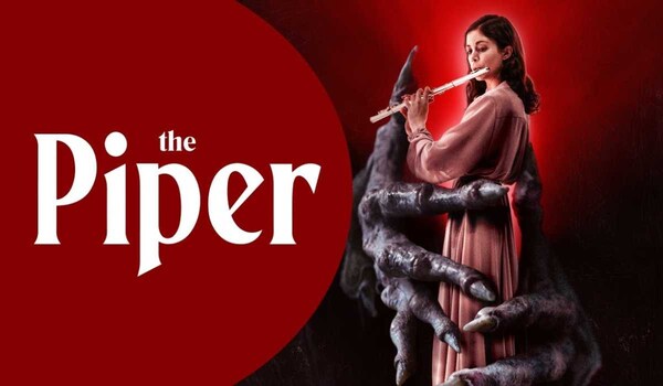 The Piper on Lionsgate Play - Here's all you need to know about Charlotte Hope's suspenseful horror flick