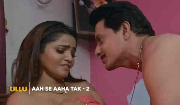 Ullu's Aah Se Aaha Tak Part-2 release date: When to watch the rest of the raunchy story of Bharti Jha and Tanvi Patil