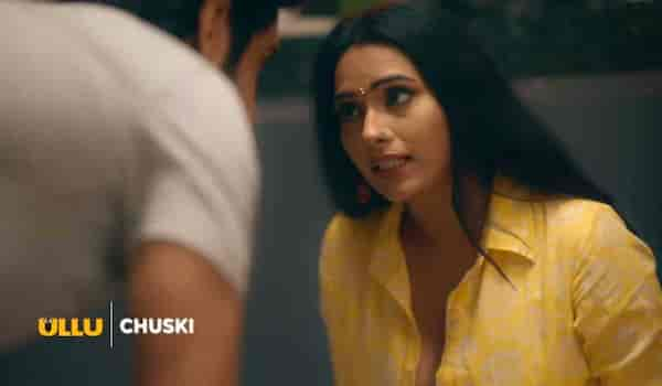 Ullu’s Chuski Part-1 OTT release date: When to watch the first installment of the spicy web series