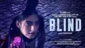 Blind Official Trailer is OUT! Get ready to witness the Sonam Kapoor, Purab Kohli in an intense suspense drama