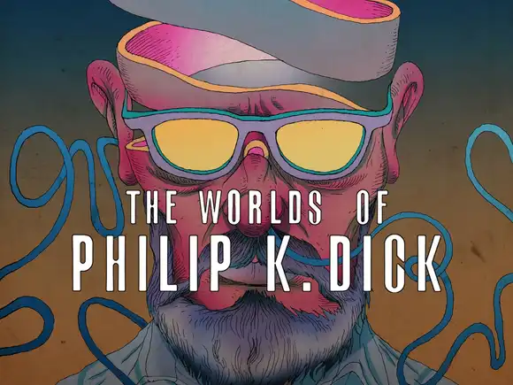 The Worlds of Philip K Dick