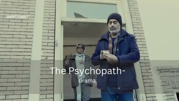 The Psychopath-   - Turkish drama shortfilm