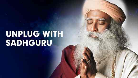 Unplug With Sadhguru