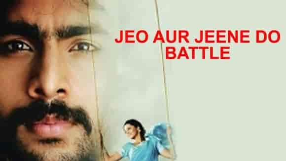 Jeo Aur Jeene Do - Battle