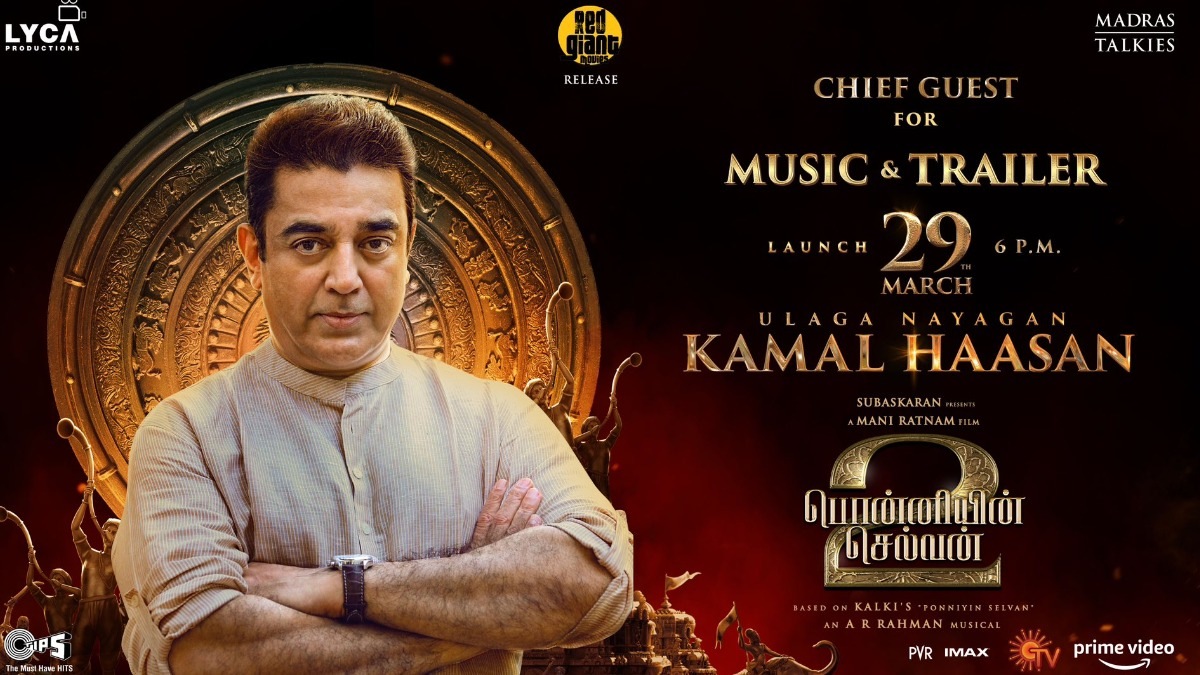 Ponniyin Selvan 2: Kamal Haasan to launch the trailer of Mani Ratnam's magnum opus