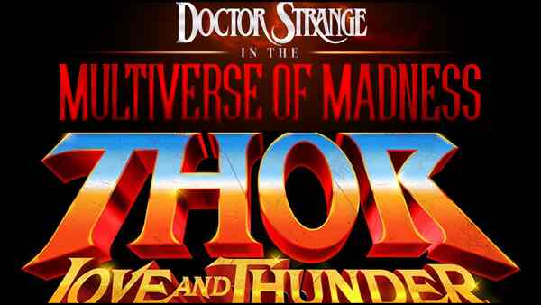 New release dates of Doctor Strange in the Multiverse of Madness, Thor: Love and Thunder and other MCU films announced