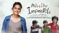 Mishan Impossible: Will Swaroop RSJ and Taapsee Pannu's thriller-comedy get its due at least on OTT?