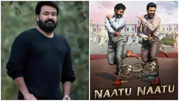 Mohanlal: Many believe RRR song going global was luck, but...