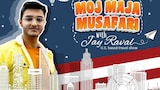 Moj Maja Musafari review: Jay Raval's travel show gets repetitive as it starts at pilgrimage and ends at food