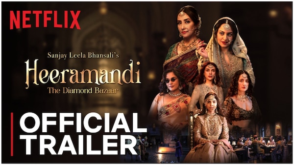 Heeramandi: The Diamond Bazaar trailer OUT - Sanjay Leela Bhansali's series offers a spectacular glimpse into the lives of courtesans