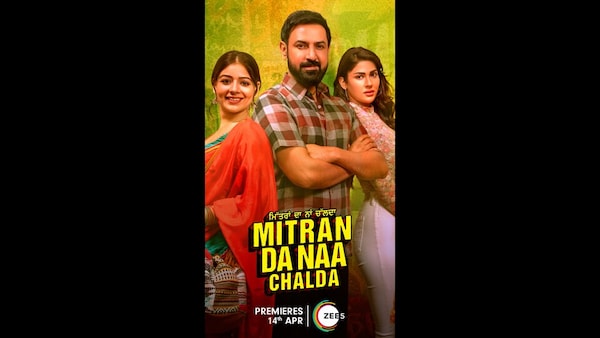 ZEE5 to premiere Punjabi film ‘Mitran Da Naa Chalda’ on 14 April