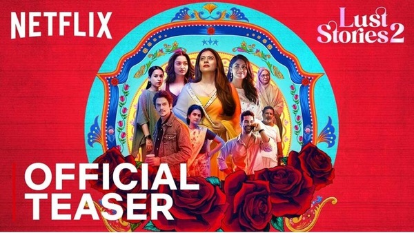 Lust Stories 2 teaser: Kajol, Neena Gupta, Vijay Varma, Kumud Mishra perk up Netflix's hit anthology